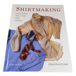 Shirtmaking: Developing Skills For Fine Sewing Hardcover Book By David Page Coff